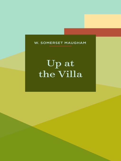 Title details for Up at the Villa by W. Somerset Maugham - Available